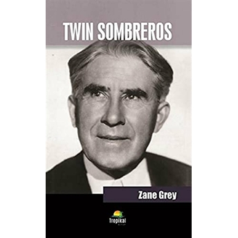 Twin Sombreros Zane Grey