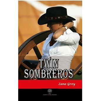 Twin Sombreros - Zane Grey