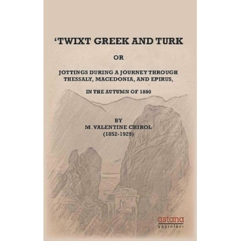 Twixt Greek And Turk M. Valentine Chirol