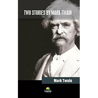 Two Stories By Mark Twain Mark Twain