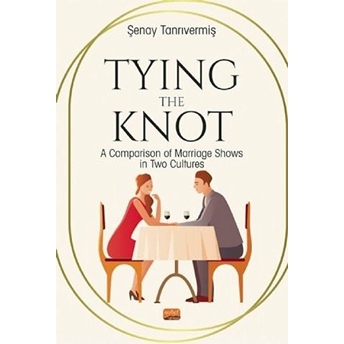 Tyıng The Knot: A Comparison Of Marrıage Shows In Two Cultures