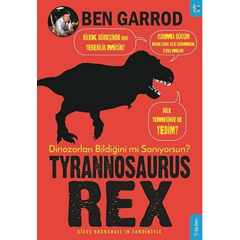 Tyrannosaurus Rex; Dinozorları Bildiğini Mi Sanıyorsun? Ben Garrod