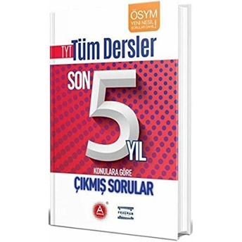 Tyt Tüm Dersler Son 5 Yıl Konulara Göre Çıkmış Sorular Kolektif