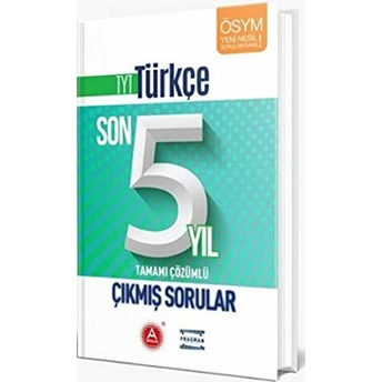 Tyt Türkçe Son 5 Yıl Tamamı Çözümlü Çıkmış Sorular Kolektif