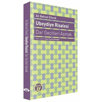 Ubeydiye Risalesi - Dar Geçitleri Aşmak Ali Behcet Efendi