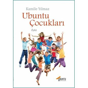 Ubuntu Çocukları Kamile Yılmaz