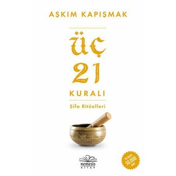 Üç 21 Kuralı Şifa Ritüelleri Aşkım Kapışmak