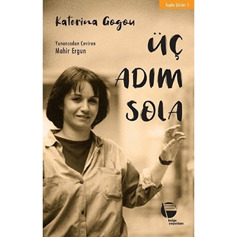 Üç Adım Sola - Toplu Şiirler 1 Katerina Gogou