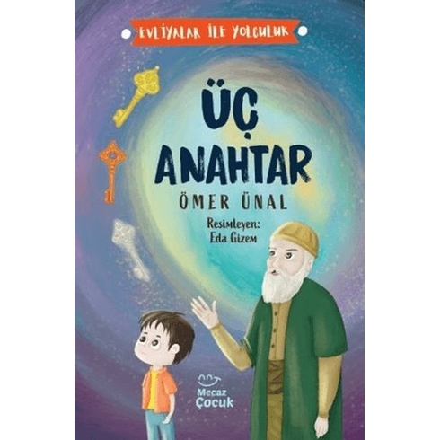 Üç Anahtar - Evliyalar Ile Yolculuk Ömer Ünal