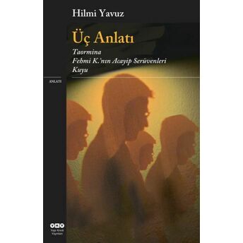 Üç Anlatı Hilmi Yavuz