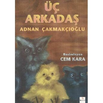 Üç Arkadaş Adnan Çakmakçıoğlu