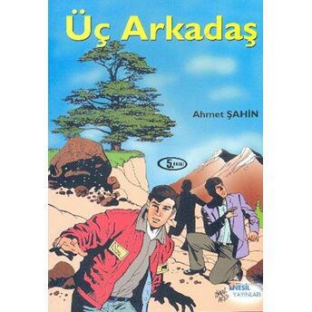 Üç Arkadaş Ahmet Şahin