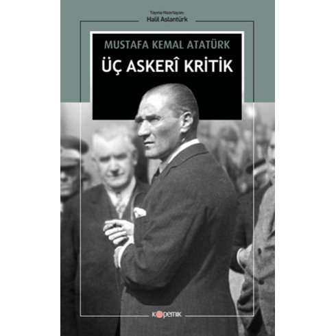 Üç Askeri Kritik Mustafa Kemal Atatürk