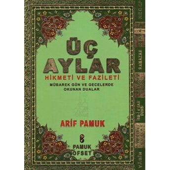 Üç Aylar - Hikmeti Ve Fazileti (Üç Ay-010) - Ciltli Arif Pamuk