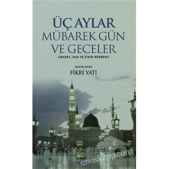 Üç Aylar - Mübarek Gün Ve Geceler Fikri Yatı