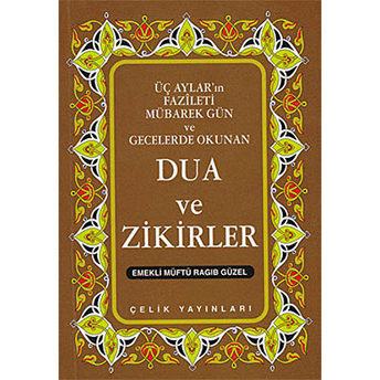 Üç Aylar Mübarek Gün Ve Gecelerde Okunan Dua Ve Zikirler Ragıp Güzel