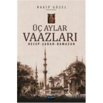 Üç Aylar Vaazları (Recep-Şaban-Ramazan) Ragıp Güzel