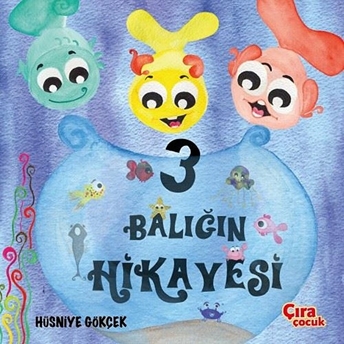 Üç Balığın Hikayesi Hüsniye Gökçek