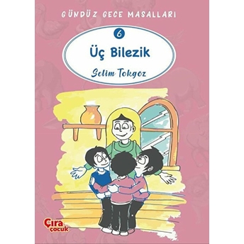 Üç Bilezik - Gündüz Gece Masalları 6 Selim Tokgöz