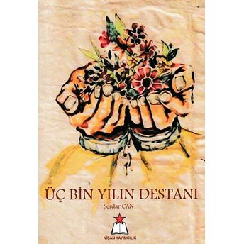 Üç Bin Yılın Destanı Serdar Can