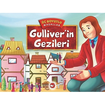 Üç Boyutlu Masallar - Gulliver'in Gezileri (Ciltli) Kolektif