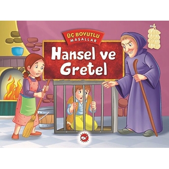 Üç Boyutlu Masallar - Hansel Ve Gretel (Ciltli) Kolektif