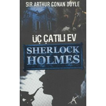 Üç Çatılı Ev / Sherlock Holmes (Cep Boy) Sir Arthur Conan Doyle