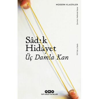 Üç Damla Kan - Modern Klasikler Sadık Hidayet