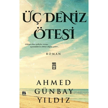 Üç Deniz Ötesi Ahmed Günbay Yıldız