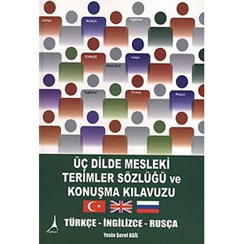 Üç Dilde Mesleki Terimler Sözlüğü Ve Konuşma Kılavuzu Yasin Şeref Asil