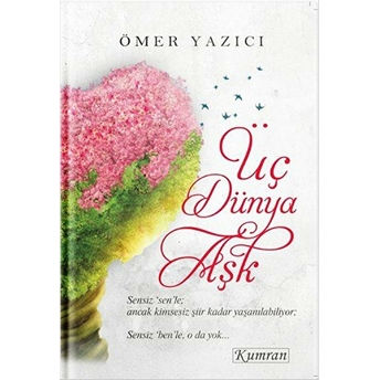 Üç Dünya Aşk Ömer Yazıcı