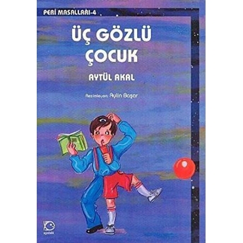 Üç Gözlü Çocuk Aytül Akal