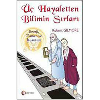 Üç Hayaletten Bilimin Sırları Robert Gilmore