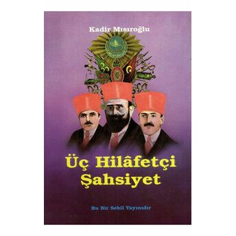 Üç Hilafetçi Şahsiyet