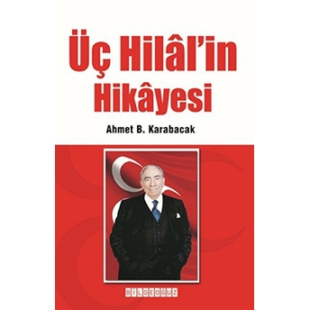 Üç Hilal'in Hikayesi Ahmet Bin Karabacak