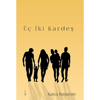 Üç Iki Kardeş - Kaya Başaran