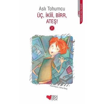 Üç, Ikii, Birr, Ateş! -2 Aslı Tohumcu