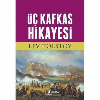 Üç Kafkas Hikayesi Lev Nikolayeviç Tolstoy