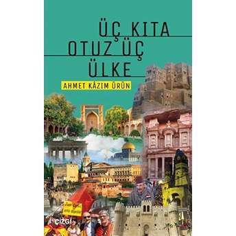 Üç Kıta Otuz Üç Ülke Ahmet Kazım Ürün