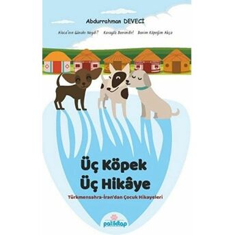 Üç Köpek Üç Hikaye Abdurrahman Deveci