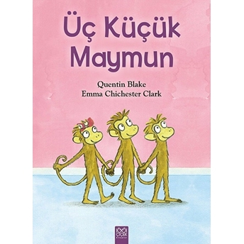 Üç Küçük Maymun Quentin Blake Ve Emma Chichester Clark