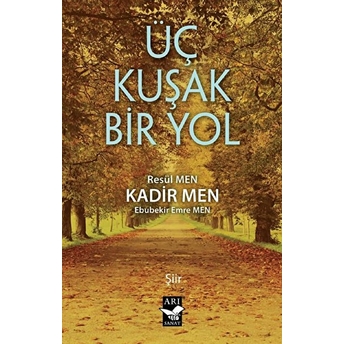 Üç Kuşak Bir Yol - Kadir Men