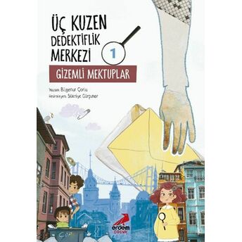 Üç Kuzen Dedektiflik Merkezi 1- Gizemli Mektuplar Bilgenur Çorlu