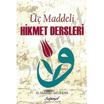 Üç Maddeli Hikmet Dersleri Mukadder Arif Yüksel