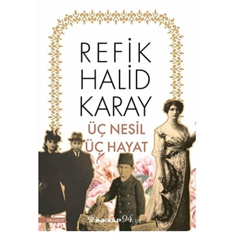 Üç Nesil Üç Hayat Refik Halid Karay