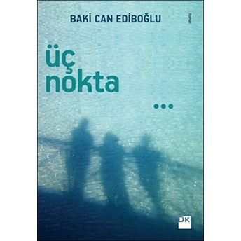 Üç Nokta Baki Can Ediboğlu