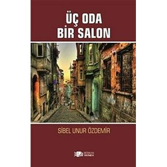 Üç Oda Bir Salon - Sibel Unur Özdemir