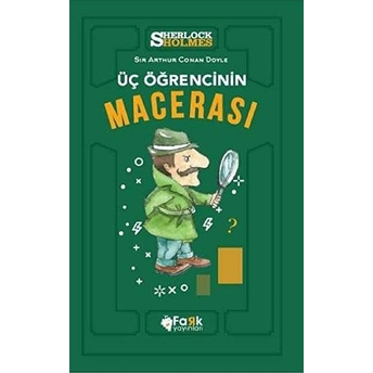 Üç Öğrencinin Macerası - Sherlock Holmes Sir Arthur Conan Doyle