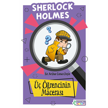 Üç Öğrencinin Macerası - Sherlock Holmes Sir Arthur Conan Doyle