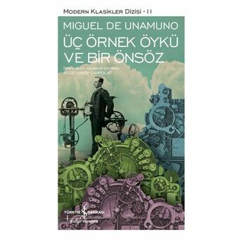 Üç Örnek Öykü Ve Bir Önsöz - Modern Klasikler Dizisi (Şömizli) Miguel De Unamuno